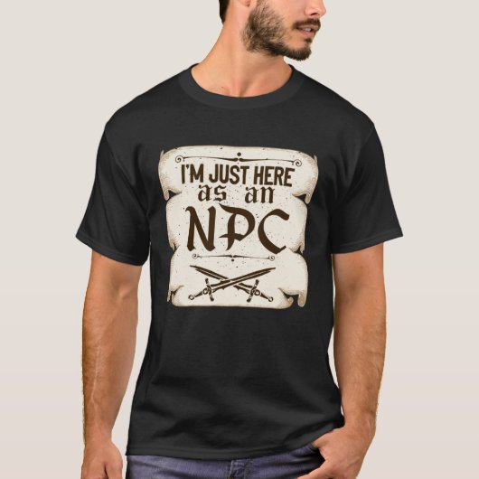 I m Just Here As An NPC Live Action Role Play T-Shirt (Vorderseite)