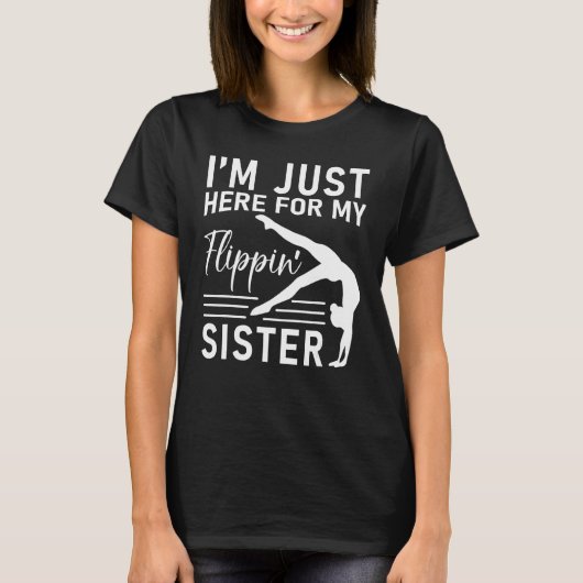 I m Just Here For My Flippin Sister Gymnast Brothe T-Shirt (Vorderseite)