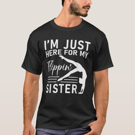 I m Just Here For My Flippin Sister Gymnast Brothe T-Shirt (Vorderseite)