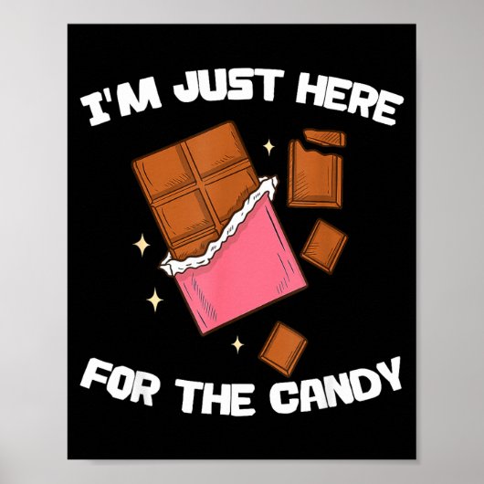 I’m Just Here For The Candy Funny Chocolate Bar Lo Poster (Vorne)