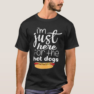 I’m Just Here For The Hot Dogs Hot Dog T-Shirt
