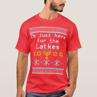 I’m Just Here For The Latkes Ugly Hanukkah T-Shirt