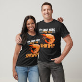 I m Just Here For The Shrimp Shrimp Quotes T-Shirt (Unisex)