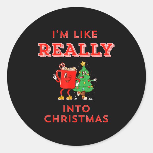 I’m Like Really Into Christmas Funny Hot Cocoa Hol Runder Aufkleber (Vorderseite)