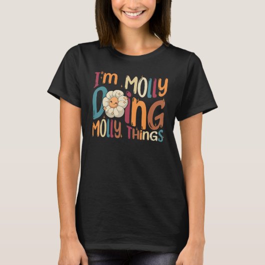 I m Molly Doing Molly Things Groovy Retro Molly T-Shirt (Vorderseite)