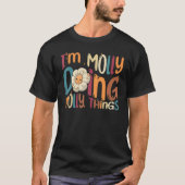 I m Molly Doing Molly Things Groovy Retro Molly T-Shirt (Vorderseite)