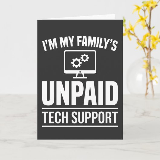 I’m My Family’s Unpaid Tech Support Funny Computer Karte (Gelbe Blume)