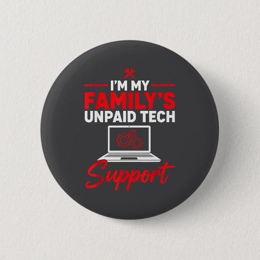 I’m My Family’s Unpaid Tech Supr, Computer Nerd Button (Vorderseite)