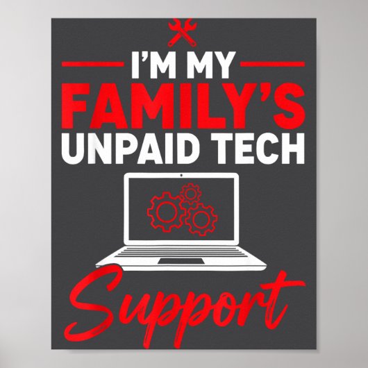 I’m My Family’s Unpaid Tech Supr, Computer Nerd  Poster (Vorne)