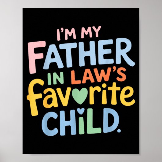 I’m My Father In Law Favorite Child Funny Family H Poster (Vorne)