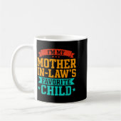 I’m My Mother In Law’s Favorite Child Funny Family Kaffeetasse (Links)