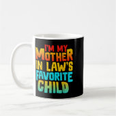 I’m My Mother In Law’s Favorite Child Funny Family Kaffeetasse (Links)