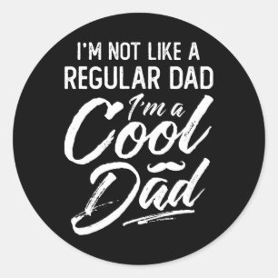 I&#; m Nicht regulärer Vater I&#; m a Cooler Vater Runder Aufkleber