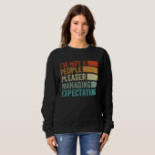 I m Not A People Pleaser Managing Expectations 8 Sweatshirt (Vorne ganz)