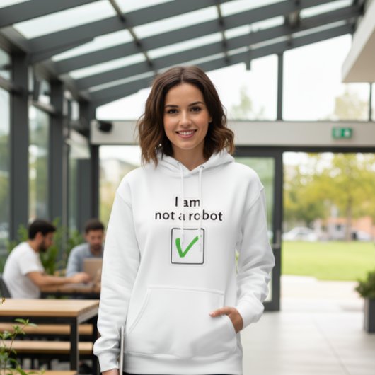 “I’m Not a Robot” Hoodie