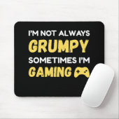 I’m Not Always Grumpy, Sometimes I’m Gaming Mousepad (Mit Mouse)