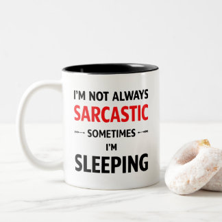I’m Not Always Sarcastic Zweifarbige Tasse