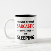 I’m Not Always Sarcastic Zweifarbige Tasse (Links)