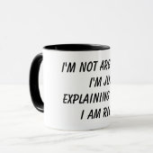 I’m Not Arguing I’m Just Explaining Why I Am Right Tasse (Vorderseite Links)