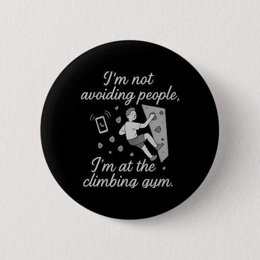 I’m Not Avoiding People Climbing Gym Script  Button (Vorderseite)
