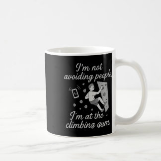 I’m Not Avoiding People Climbing Gym Script  Kaffeetasse