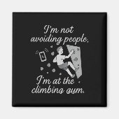 I’m Not Avoiding People Climbing Gym Script  Magnet (Vorne)