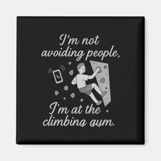 I’m Not Avoiding People Climbing Gym Script  Magnet
