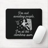 I’m Not Avoiding People Climbing Gym Script Mousepad (Mit Mouse)