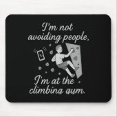 I’m Not Avoiding People Climbing Gym Script  Mousepad (Vorne)