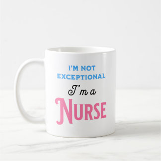 I’m Not Exceptional I’m a Nurse Kaffeetasse