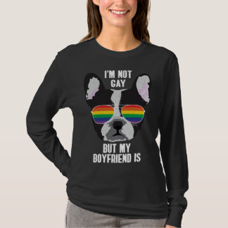 I m Not Gay But My Boyfriend Is Dog Gay Pride T-Shirt