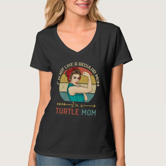 I m Not Like A Regular Mom I m A Turtle Mom T-Shirt (Vorderseite)