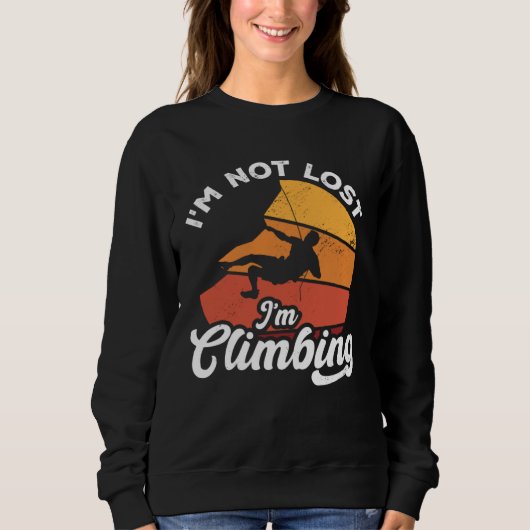I m Not Lost I m Climbing Boulder Rock Climber Bou Sweatshirt (Vorderseite)