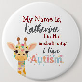 I’m Not Misbehaving,I Have Autism Button Pin Badge (Vorderseite)