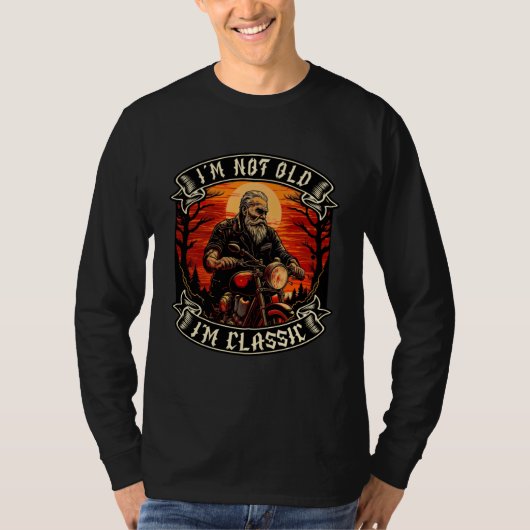 I M Not Old I M Classic Motorcycle Old Man Biker   T-Shirt (Vorderseite)