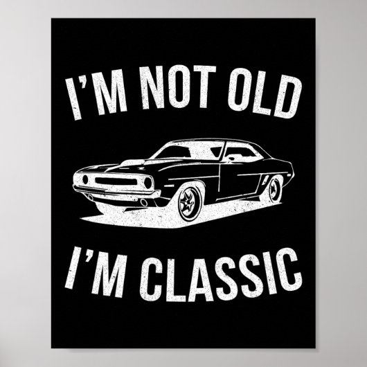 I&#; m not Old I&#; m Clic Car Graphics Vater F Poster (Vorne)