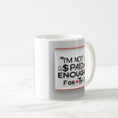 I’m Not Paid Enough for This – Funny Work Mug Kaffeetasse (VorderseiteRechts)
