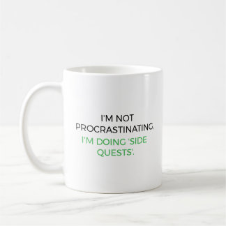 I’m not procrastinating, I’m doing 'side quests'. Kaffeetasse