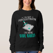 I m Not Procrastinating I m Doing Side Quests RPG Sweatshirt (Vorderseite)