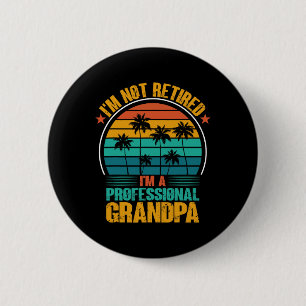I&#; m not remüde I&#; m a Beruflich Opa F Button
