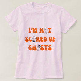 I´m not scared of ghost, Vintage Halloween Ghost. T-Shirt