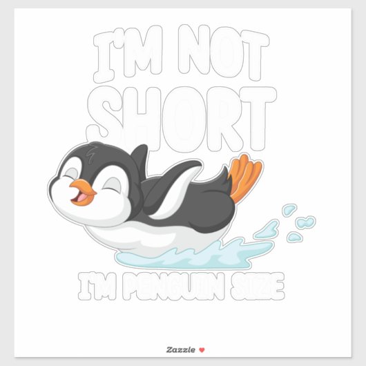 I’m Not Short I’m Penguin Size Aufkleber (Blatt)