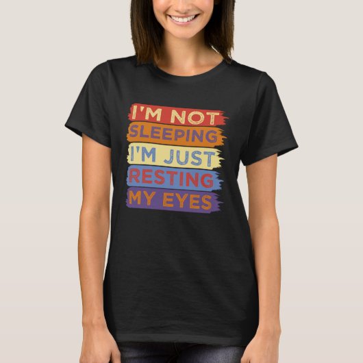 I m Not Sleeping I m Just Resting My Eyes Dad T-Shirt (Vorderseite)