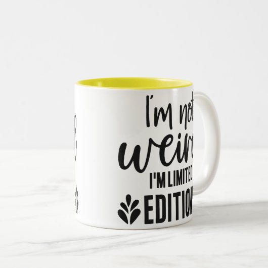 I’m Not Weird, I’m Limited Edition Mug Zweifarbige Tasse (VorderseiteRechts)