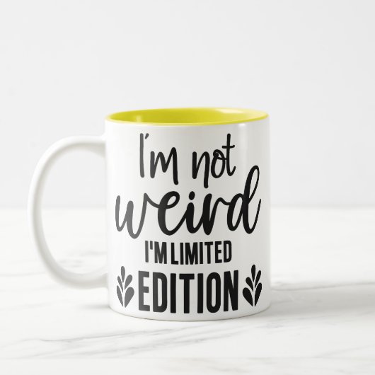 I’m Not Weird, I’m Limited Edition Mug Zweifarbige Tasse (Links)