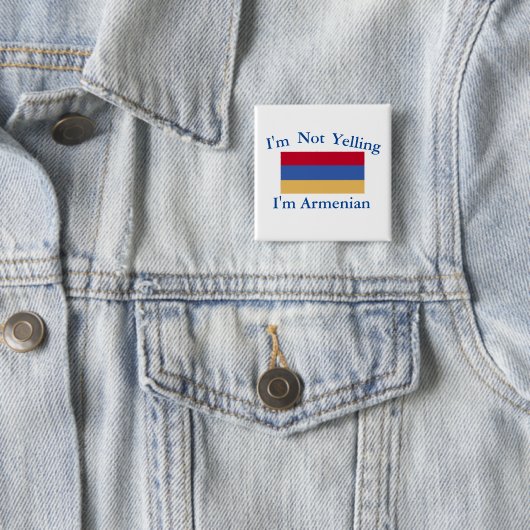 I’m Not Yelling I’m Armenian Button (Beispiel)