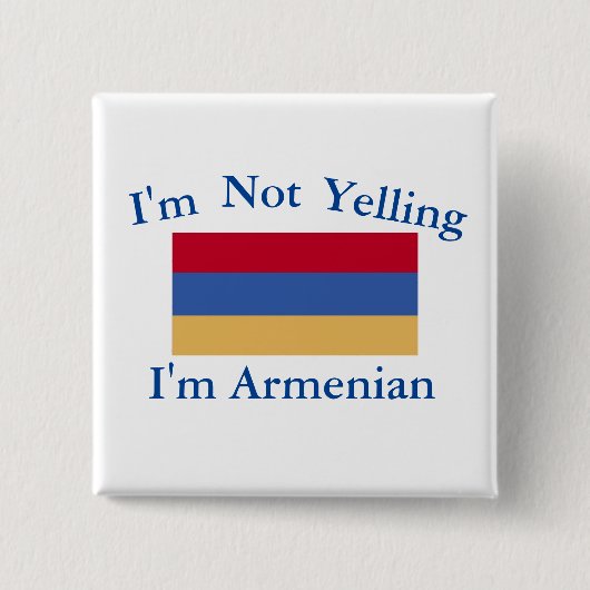 I’m Not Yelling I’m Armenian Button (Vorderseite)