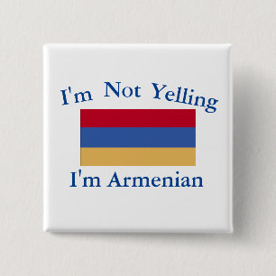 I’m Not Yelling I’m Armenian Button