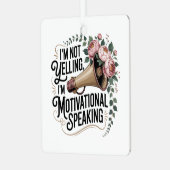 I’m Not Yelling, I’m Motivational Speaking Ornament Aus Metall (Vorderseite links)