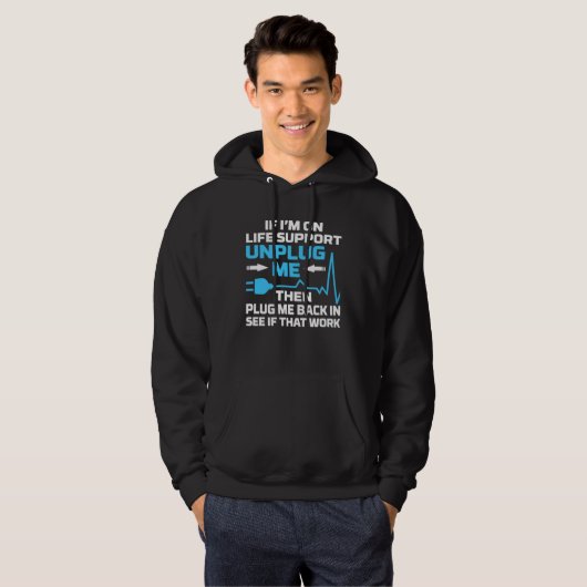I m On Life Support Unplug Me Electrical Engineeri Hoodie (Vorne ganz)